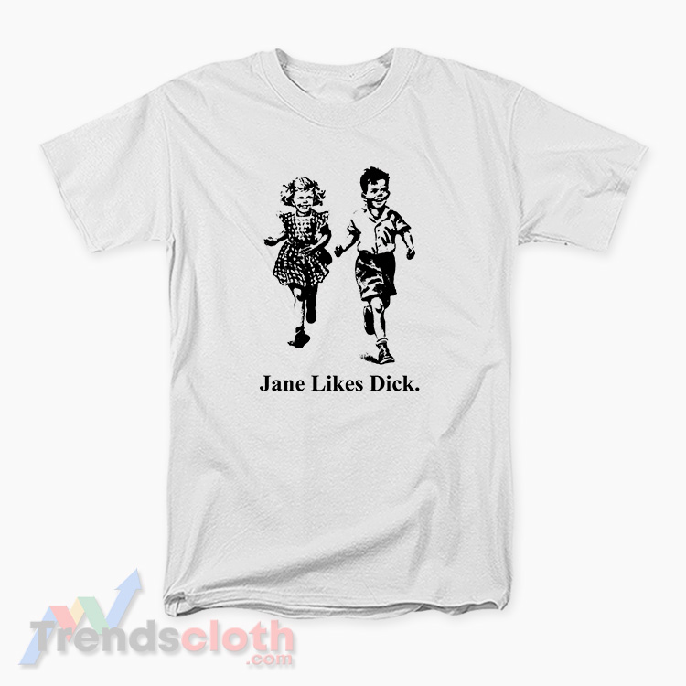 Scott Foresman Jane Likes Dick T-Shirt