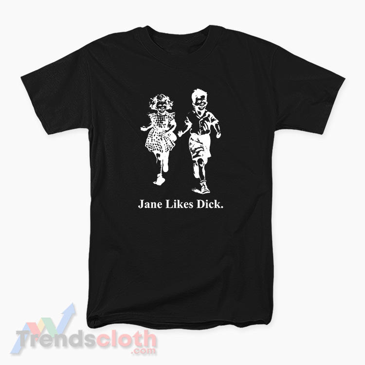 Scott Foresman Jane Likes Dick T-Shirt