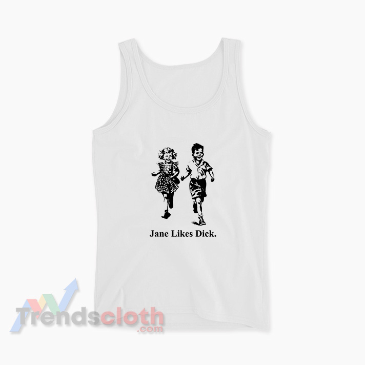Scott Foresman Jane Likes Dick Tank Top