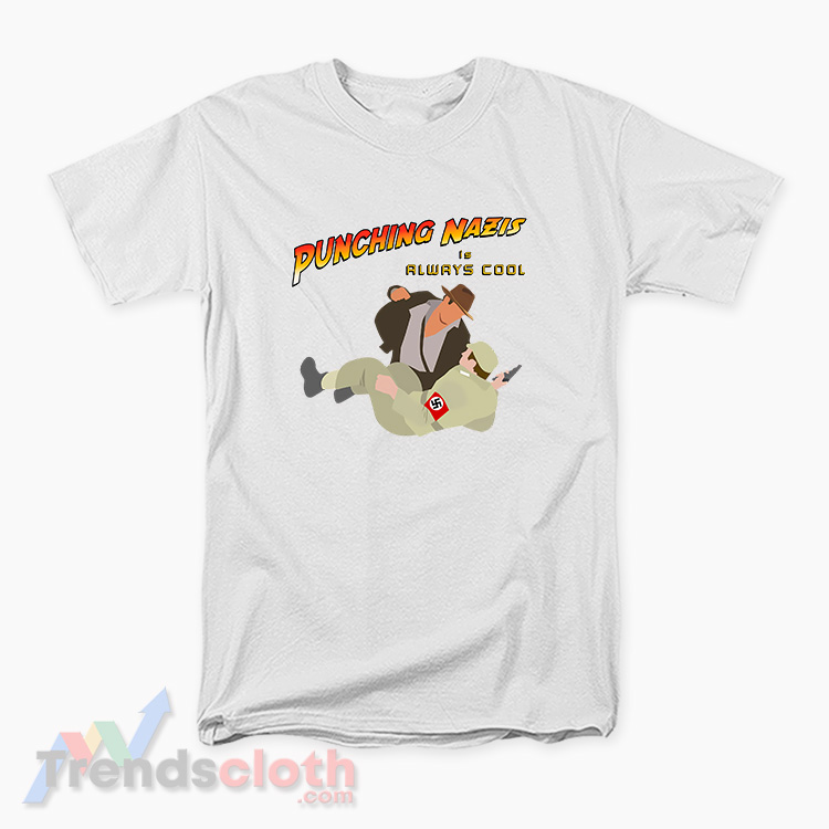 Punching Nazis Is Always Cool T-Shirt