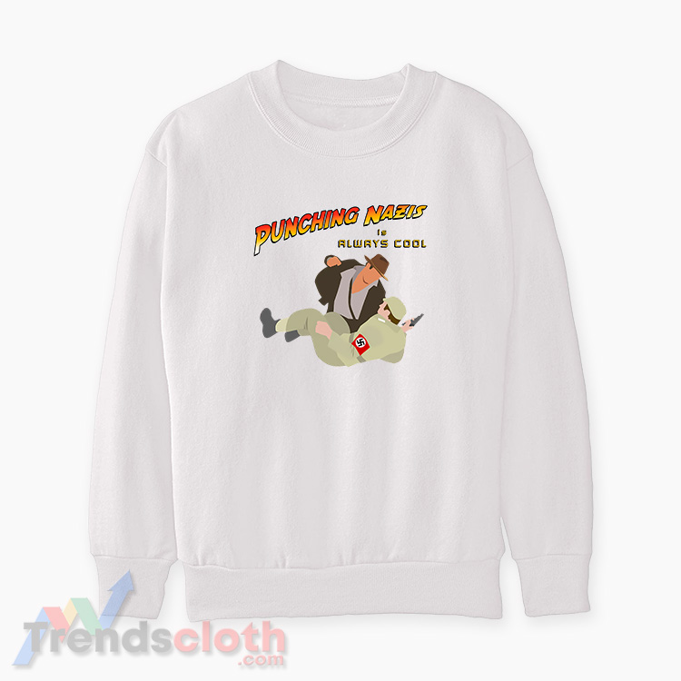Punching Nazis Is Always Cool Sweatshirt