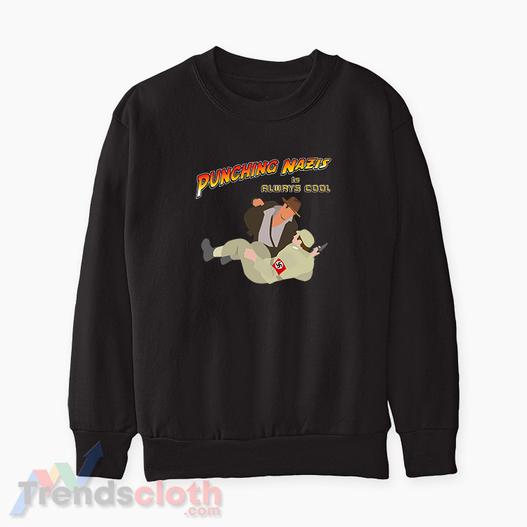 Punching Nazis Is Always Cool Sweatshirt