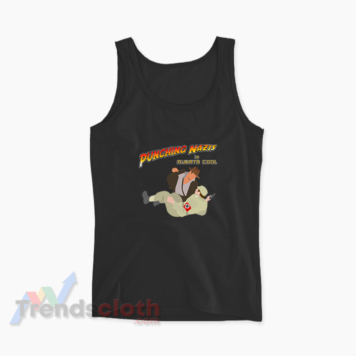 Punching Nazis Is Always Cool Tank Top